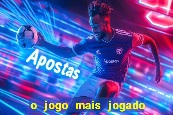 o jogo mais jogado do mundo